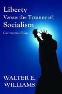 Liberty Versus the Tyranny of Socialism