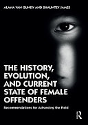 The History, Evolution, and Current State of Female Offenders