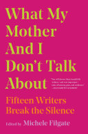 Read Pdf What My Mother and I Don't Talk About