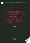 Amerikanische Spiritualität und Esoterik in Rhonda Byrne's "The Secret"
