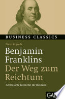 Benjamin Franklins "Der Weg zum Reichtum"