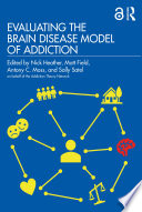 Evaluating The Brain Disease Model Of Addiction