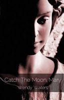 Catch the Moon, Mary Book Cover
