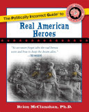 Read Pdf The Politically Incorrect Guide to Real American Heroes