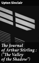 Read Pdf The Journal of Arthur Stirling : (