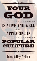 Read Pdf Your God is Alive and Well and Appearing in Popular Culture
