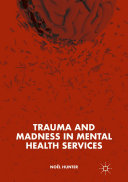 Read Pdf Trauma and Madness in Mental Health Services