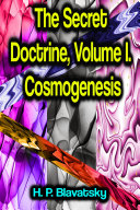 Read Pdf The Secret Doctrine, Volume I. Cosmogenesis