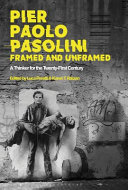 Pier Paolo Pasolini, Framed and Unframed: A Thinker for the Twenty-First Century