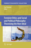 Read Pdf Feminist Ethics and Social and Political Philosophy: Theorizing the Non-Ideal