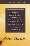 Read Pdf The Decades of Henry Bullinger, Minister of the Church of Zurich, Translated by H. I.