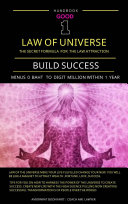 Handbook for 1st Good Law of the Universe The Secret Formula for the Law of Attraction: Build Success