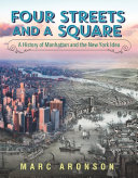Read Pdf Four Streets and a Square: A History of Manhattan and the New York Idea