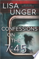 Confessions On The 7 45 A Novel