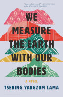 We Measure the Earth with Our Bodies: A Novel