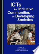 ICTs for Inclusive Communities in Developing Societies