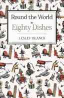 Round the World in Eighty Dishes