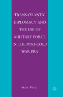 Read Pdf Transatlantic Diplomacy and the Use of Military Force in the Post-Cold War Era