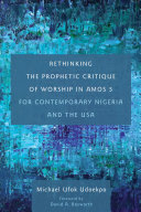 Read Pdf Rethinking the Prophetic Critique of Worship in Amos 5 for Contemporary Nigeria and the USA