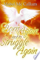 Born Again Not To Struggle Again