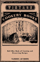 Ball Blue Book of Canning and Preserving Recipes pdf