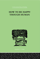 Read Pdf How To Be Happy Though Human