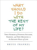 Read Pdf What Should I Do With the Rest of My Life?