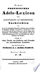 Neues preussisches Adels-Lexicon, oder, Genealogische und diplomatische Nachrichten: Bd. A-D