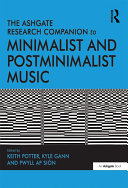 The Ashgate Research Companion to Minimalist and Postminimalist Music Book