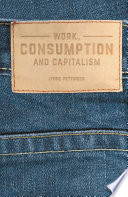 Work  Consumption and Capitalism