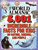 Read Pdf The World Almanac 5,001 Incredible Facts for Kids on Nature, Science, and People