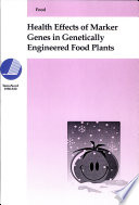 Health Effects Of Marker Genes In Genetically Engineered Food Plants
