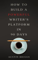 Read Pdf How to Build a Powerful Writer's Platform in 90 Days