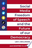 Lee C. Bollinger and Geoffrey R. Stone, "Social Media, Freedom of Speech, and the Future of Our Democracy" (Oxford UP, 2022)