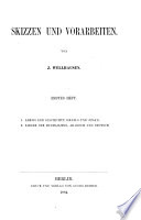 Skizzen und Vorarbeiten: Heft. 1. Abriss der Geschichte Israels und Juda's. 2. Lieder der Hudhailiten, arabisch und deutsch