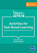 Activities for Task-based Learning: Integrating a Fluency First Approach Into the ELT Classroom. Book with Photocopiable Activites