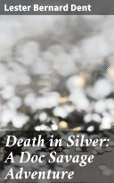 Read Pdf Death in Silver: A Doc Savage Adventure