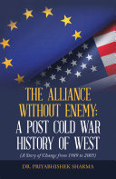 The Alliance Without Enemy: a Post Cold War History of West