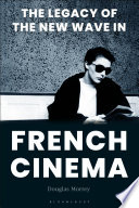 The Legacy of the New Wave in French Cinema