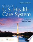 Essentials of the U.S. health care system /