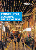 Moon Edinburgh, Glasgow & the Isle of Skye pdf