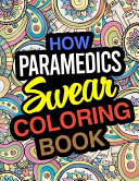 How Paramedics Swear Coloring Book