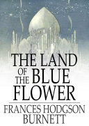 Read Pdf The Land of the Blue Flower
