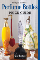 Read Pdf Antique Trader Perfume Bottles Price Guide