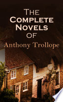 The Complete Novels Of Anthony Trollope