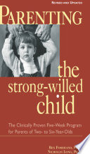 Parenting The Strong Willed Child Revised And Updated Edition The Clinically Proven Five Week Program For Parents Of Two To Six Year Olds