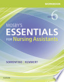 Workbook And Competency Evaluation Review For Mosby S Essentials For Nursing Assistants E Book
