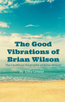 Read Pdf The Good Vibrations of Brian Wilson