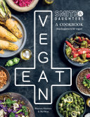 Read Pdf Smith & Daughters: A Cookbook (That Happens to be Vegan)
