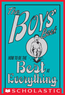 The Boys' Book: How to Be the Best at Everything